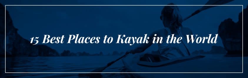 15-best-places-to-kayak-in-the-world
